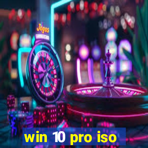 win 10 pro iso